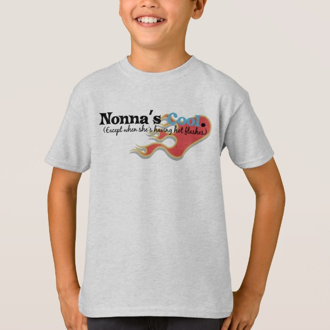 Nonna has Hot Flashes T-Shirt (Front)