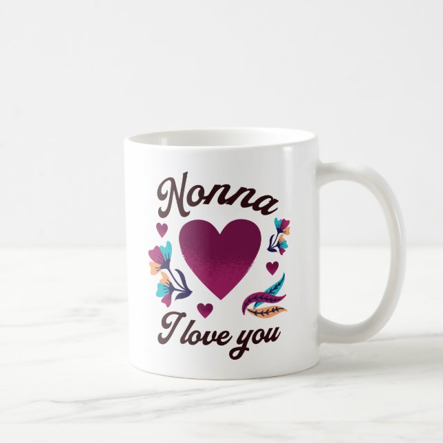 Nonna I love you, Grandmom I love you Coffee Mug (Right)