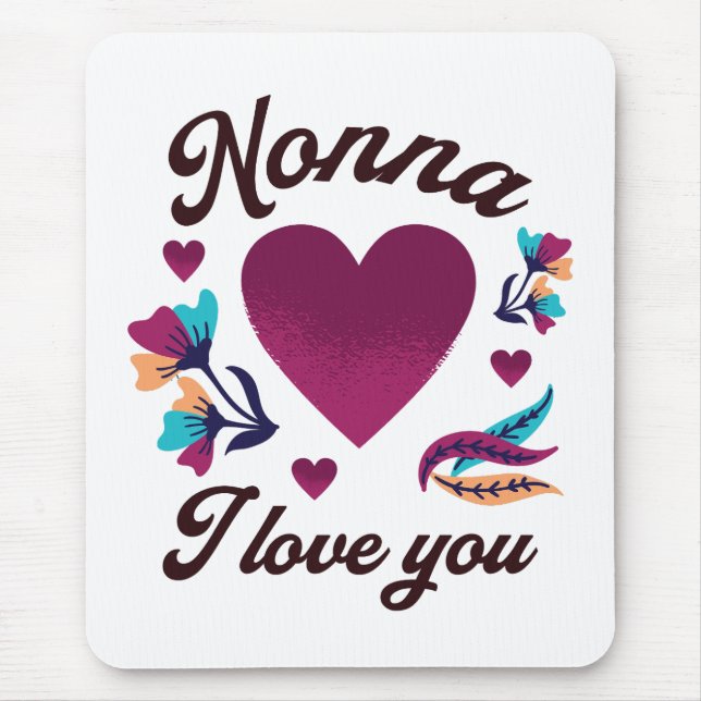 Nonna I love you, Grandmom I love you Mouse Mat (Front)