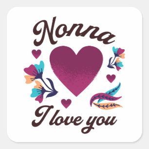 Nonna I love you, Grandmom I love you Square Sticker