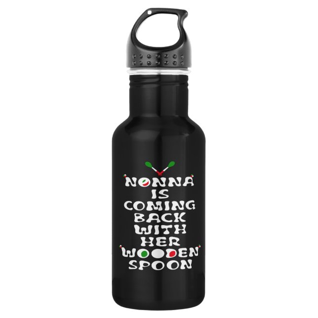 Nonna Is Coming Back With Her Wooden Spoon  532 Ml Water Bottle (Front)