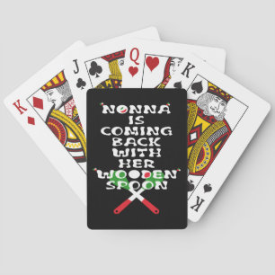 Nonna Is Coming Back With Her Wooden Spoon Playing Cards