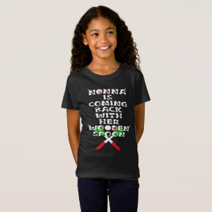 Nonna Is Coming Back With Her Wooden Spoon  T-Shirt