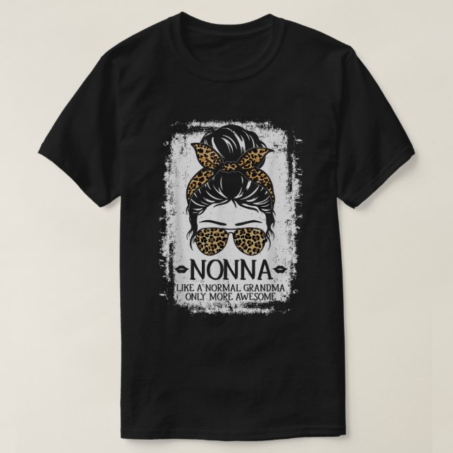 Nonna Like A Normal Grandma Only More Awesome Wome T-Shirt (Design Front)