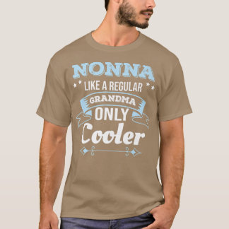 Nonna Like Grandma Only Cooler Grandma T-Shirt