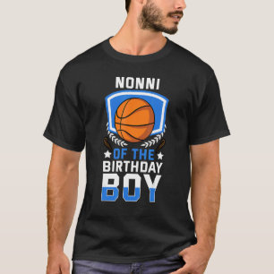 Nonni Of The Birthday Boy Basketball Family Celebr T-Shirt
