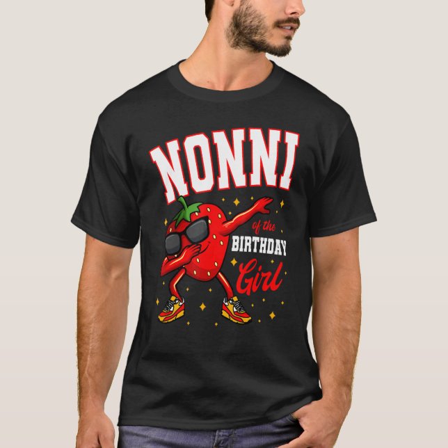Nonni Of The Birthday Girl Dabbing Strawberry Bday T-Shirt (Front)