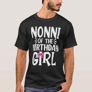 Nonni Of The Birthday Girl Mum Dad Kids Family Mat T-Shirt