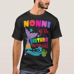 Nonni Of The Birthday Mermaid Matching Family  T-Shirt
