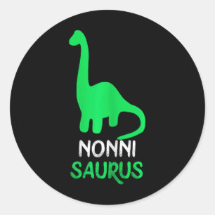Nonni-saurus Funny Dino Dinosaur Nonnisaurus Classic Round Sticker