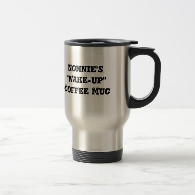 Nonnie's "Wake-up" Coffee Mug (Right)