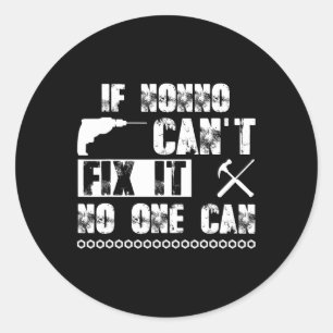 Nonno Can't Fix It No One Can Fathers Day Daddy Pa Classic Round Sticker