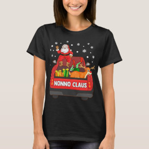 Nonno Claus Red Truck Santa Reindeer Elf Christmas T-Shirt