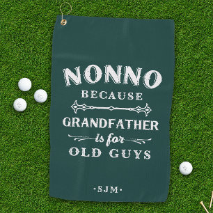 Nonno   Grandfather is For Old Guys Golf Towel