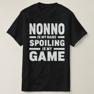 Nonno Is My Name Spoiling Is My Game Grandpa Gift  T-Shirt