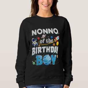 Nonno Of The Birthday Boy Astronaut Family Space P Sweatshirt