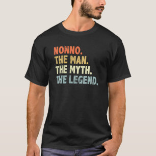 Nonno The Man Myth Legend Fatheru2019s Day  For Da T-Shirt