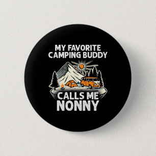 Nonny Camper My Favourite Camping Buddies Call Me 6 Cm Round Badge