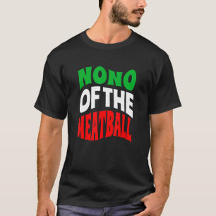 Nono Of The Meatball Flag Of Italy Colours Italian T-Shirt