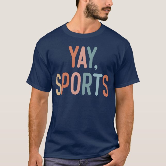 NonSports Fan Go Sports Yay Sports girl T-Shirt (Front)