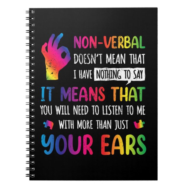 Nonverbal Doesnt Mean I Have Nothing To Say It Mea Notebook (Front)