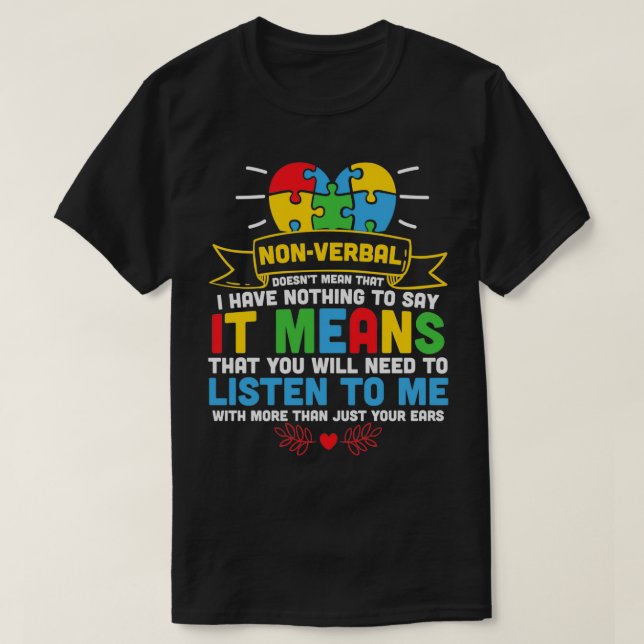 NonVerbal doesnt mean that I have nothing to say H T-Shirt (Design Front)