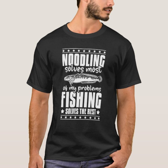 Noodling Catfish Fishing Flathead Catfishing Noodl T-Shirt (Front)