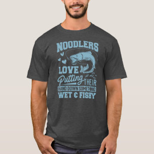 Noodling Catfish Funny Noodling Fish Noodler T-Shirt