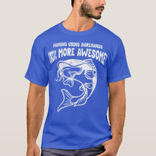 Noodling catfish T-Shirt