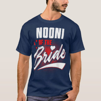 Nooni Of Bride Wedding Party Matching Bridal Party T-Shirt