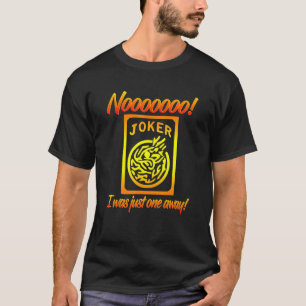 Nooo I Was Just One Away Mahjong Obsessed T-Shirt