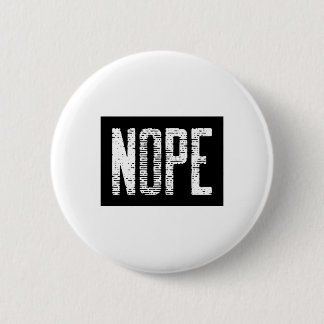NOPE 6 CM ROUND BADGE