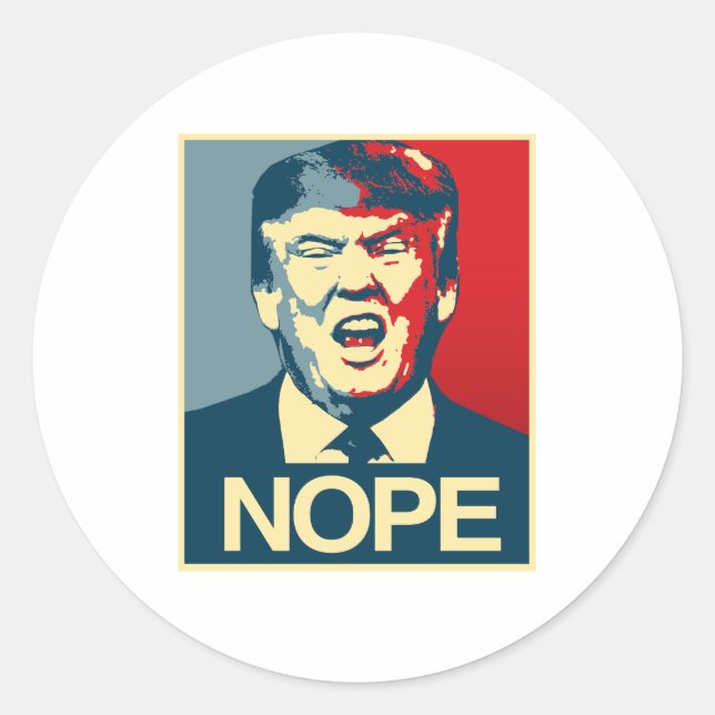 NOPE - Anti-Trump Poster - Anti-Trump - Classic Round Sticker (Front)