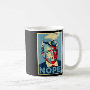 Nope, Anti Trump Tee _ Trump Hair Coffee Mug