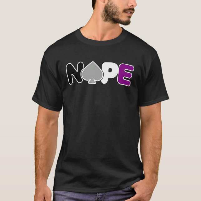 NOPE Asexual Pride Asexuality ACE Flag Ally T-Shirt (Front)