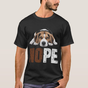 Nope Beagle Dog Lazy Pup Pet Owners Dog Lovers T-Shirt