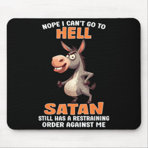 Nope Cant Go to Hell Satan Has A Restraining Order Mouse Mat