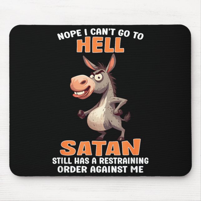 Nope Cant Go to Hell Satan Has A Restraining Order Mouse Mat (Front)