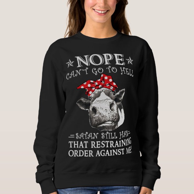 Nope Cant Go To Hell Satan Still Has That Restrain Sweatshirt (Front)