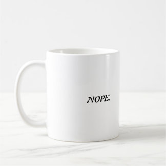 NOPE. COFFEE MUG