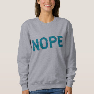 NOPE   Distressed Sarcasm Typography in Blue  Sweatshirt