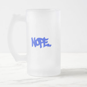 "Nope" Frosted Glass Mug