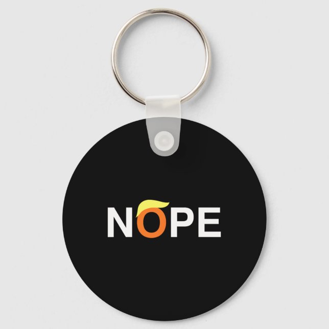 Nope Funny Anti-trump  Key Ring (Front)
