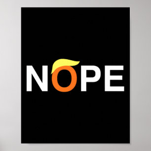 Nope Funny Anti-trump  Poster