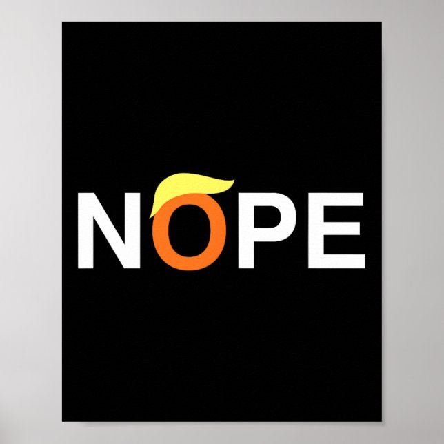 Nope Funny Anti-trump  Poster (Front)