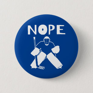 Nope Funny Hockey Goalie flare 6 Cm Round Badge