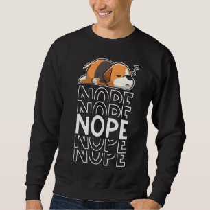 Nope Funny Lazy Animal Beagle Lying Dog Lover Sweatshirt