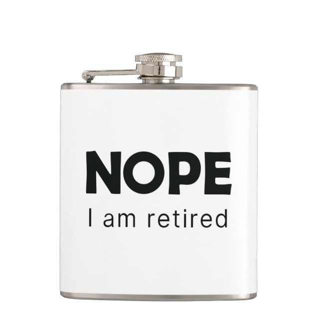 Nope, I am retired Hip Flask (Front)
