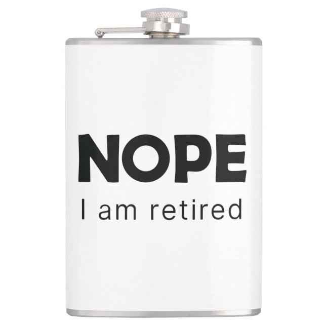 Nope, I am retired Hip Flask (Front)