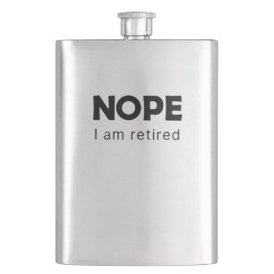 Nope, I am retired Hip Flask